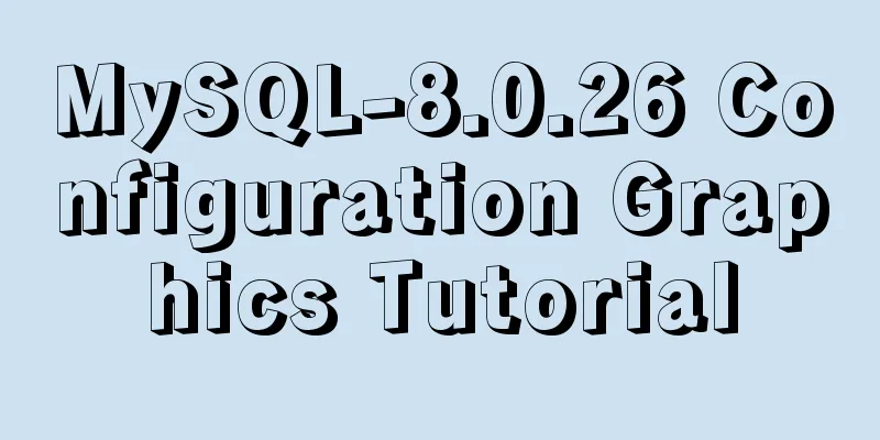 MySQL-8.0.26 Configuration Graphics Tutorial
