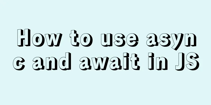 How to use async and await in JS