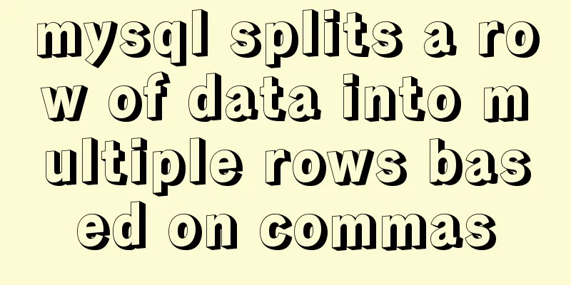 mysql splits a row of data into multiple rows based on commas