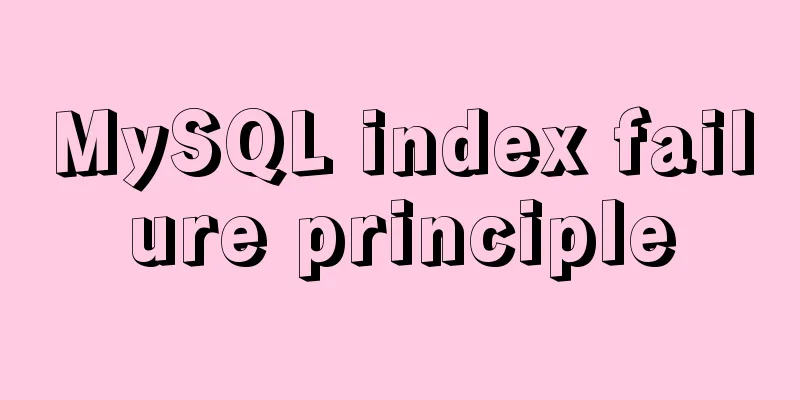 MySQL index failure principle