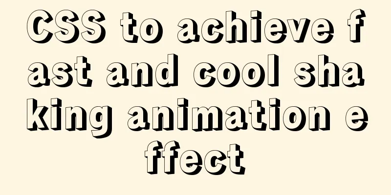 CSS to achieve fast and cool shaking animation effect