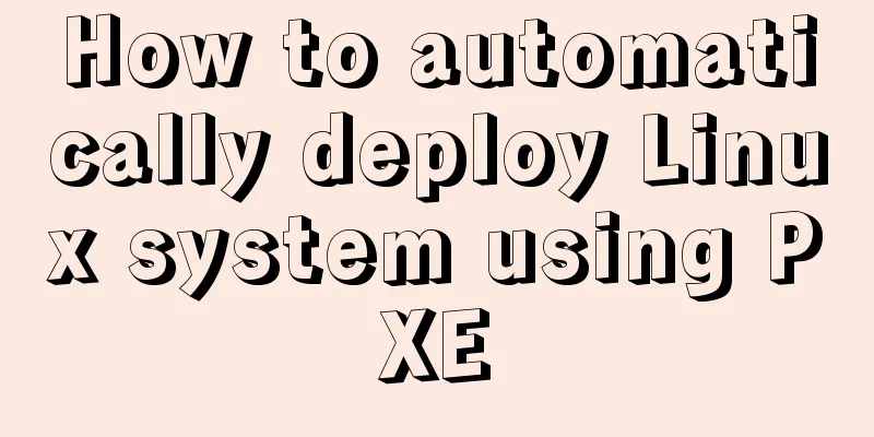 How to automatically deploy Linux system using PXE