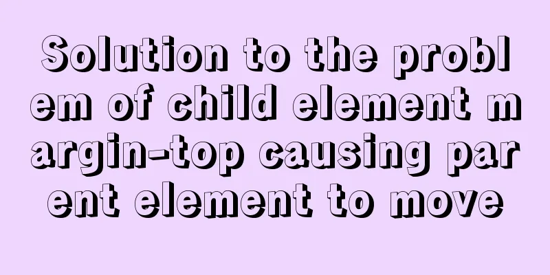 Solution to the problem of child element margin-top causing parent element to move