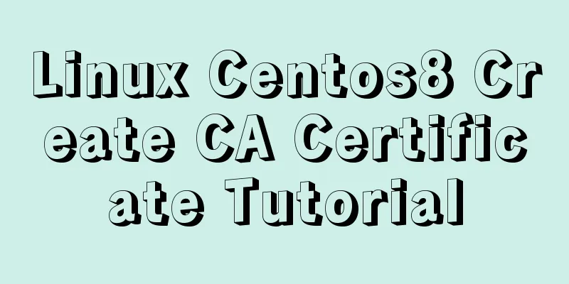 Linux Centos8 Create CA Certificate Tutorial