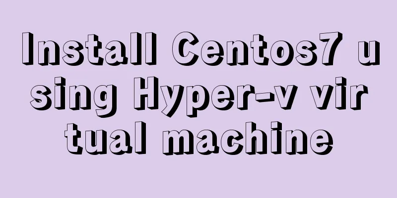Install Centos7 using Hyper-v virtual machine
