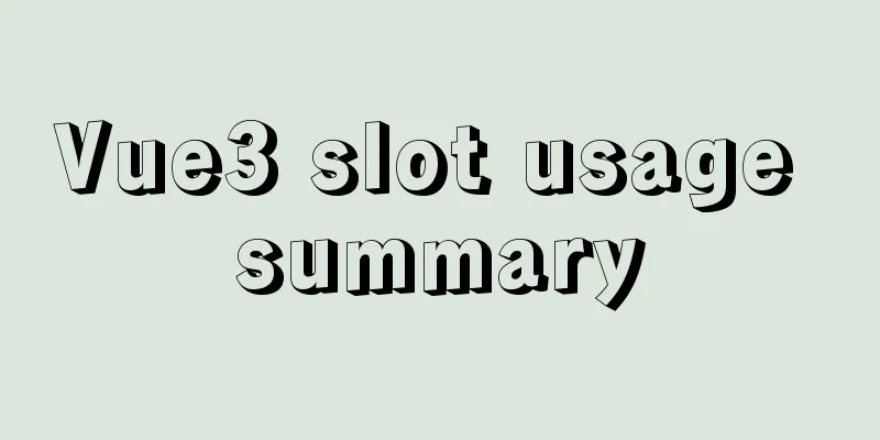 Vue3 slot usage summary