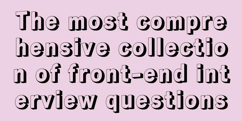The most comprehensive collection of front-end interview questions