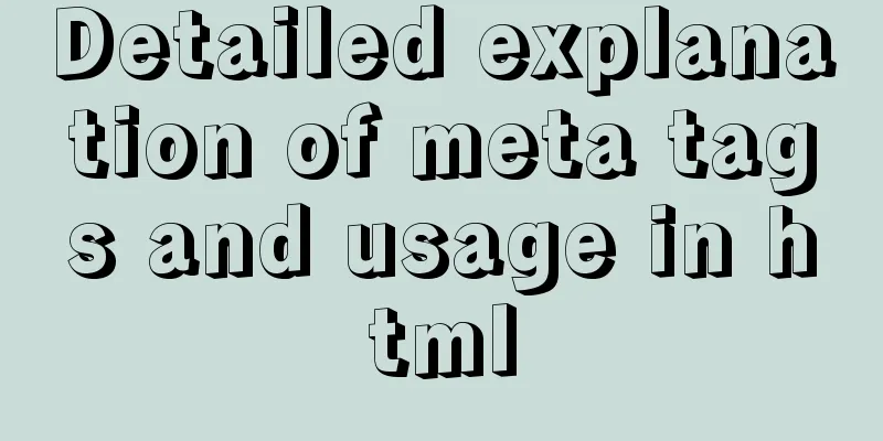 Detailed explanation of meta tags and usage in html