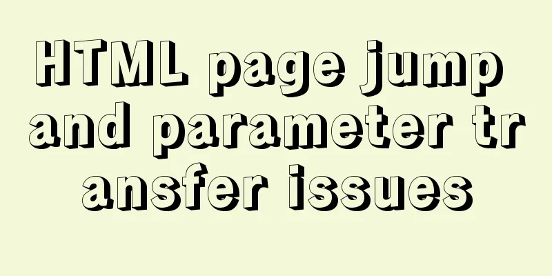 HTML page jump and parameter transfer issues