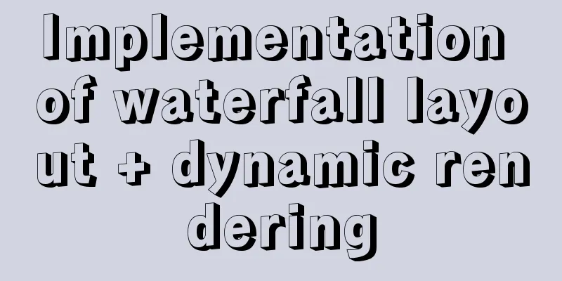 Implementation of waterfall layout + dynamic rendering