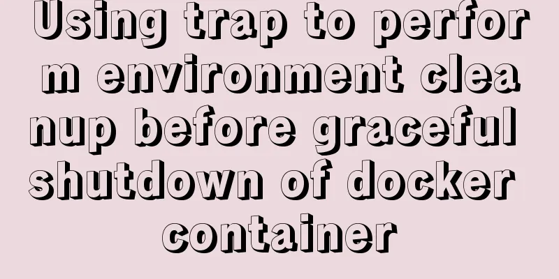 Using trap to perform environment cleanup before graceful shutdown of docker container