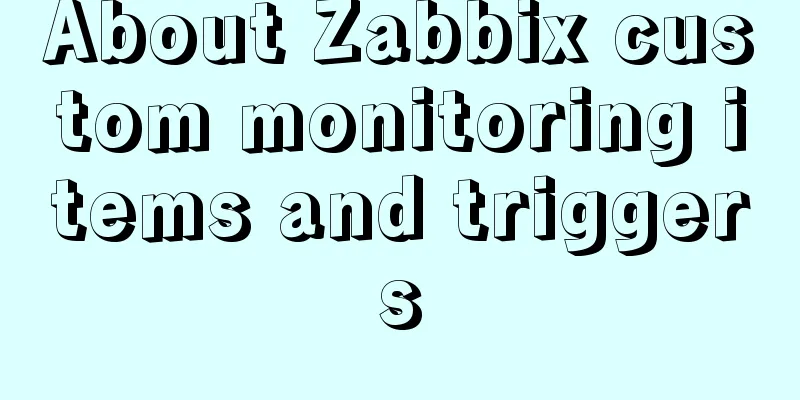 About Zabbix custom monitoring items and triggers