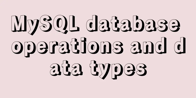 MySQL database operations and data types