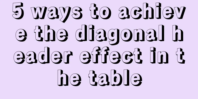 5 ways to achieve the diagonal header effect in the table