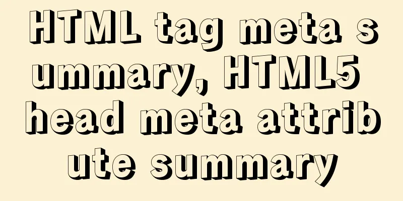 HTML tag meta summary, HTML5 head meta attribute summary