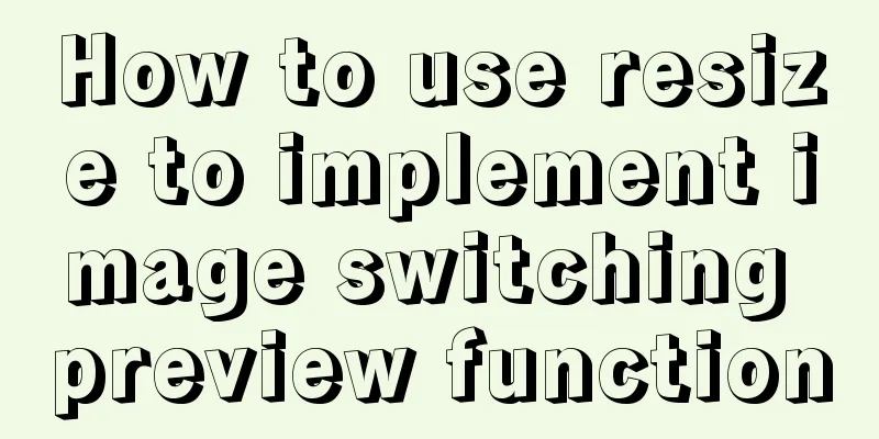 How to use resize to implement image switching preview function