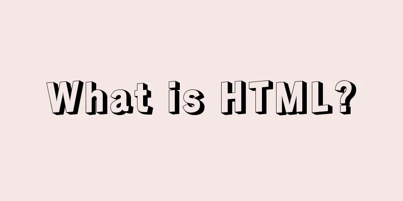 What is HTML?