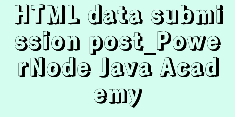 HTML data submission post_PowerNode Java Academy