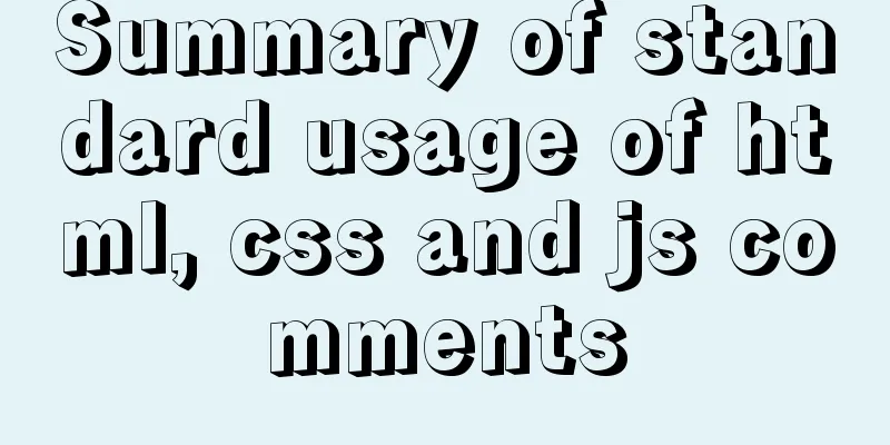 Summary of standard usage of html, css and js comments