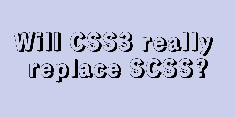 Will CSS3 really replace SCSS?