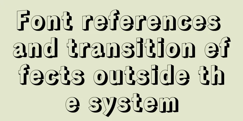 Font references and transition effects outside the system