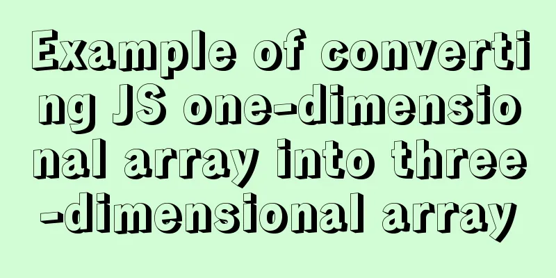 Example of converting JS one-dimensional array into three-dimensional array