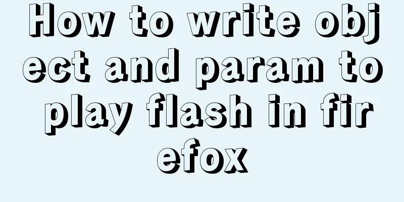 How to write object and param to play flash in firefox