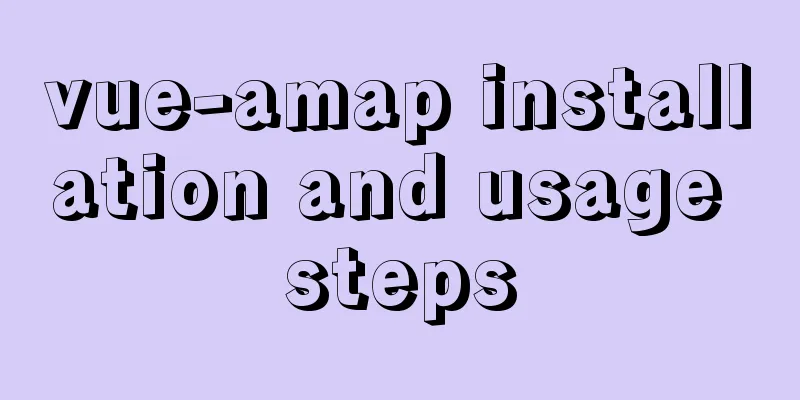 vue-amap installation and usage steps