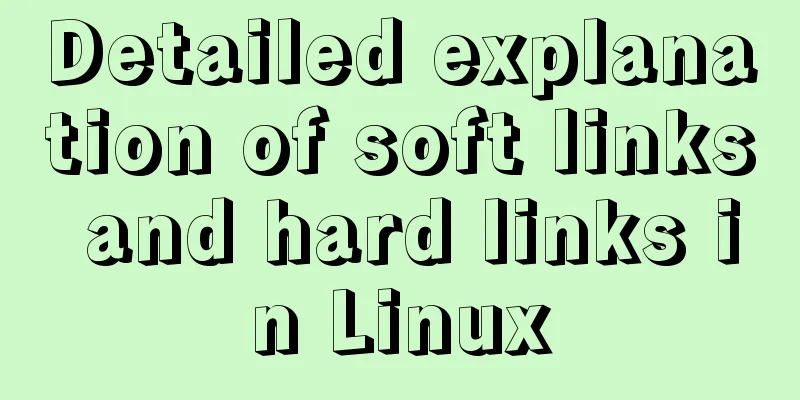 Detailed explanation of soft links and hard links in Linux