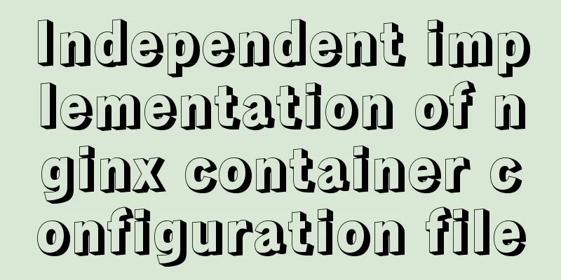 Independent implementation of nginx container configuration file