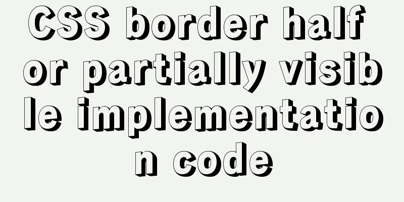 CSS border half or partially visible implementation code