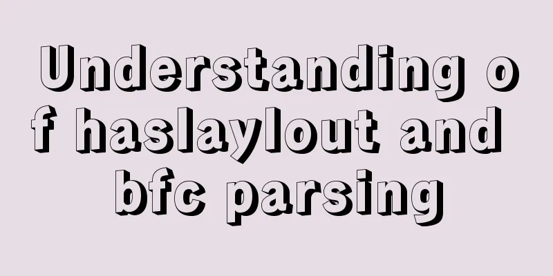 Understanding of haslaylout and bfc parsing