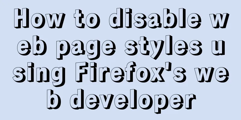 How to disable web page styles using Firefox's web developer