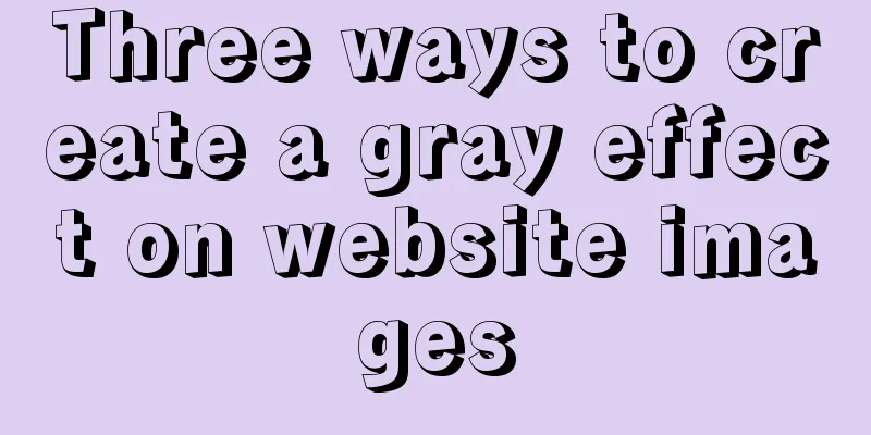 Three ways to create a gray effect on website images