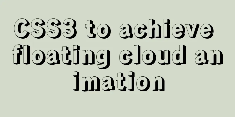 CSS3 to achieve floating cloud animation