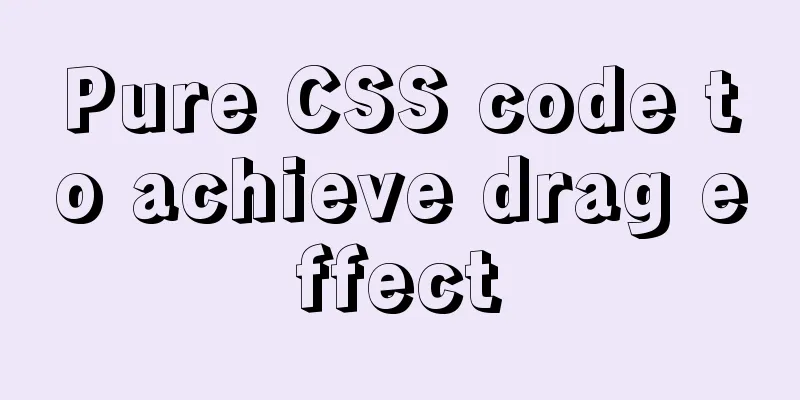 Pure CSS code to achieve drag effect