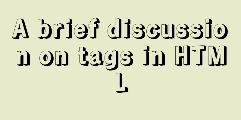 A brief discussion on tags in HTML