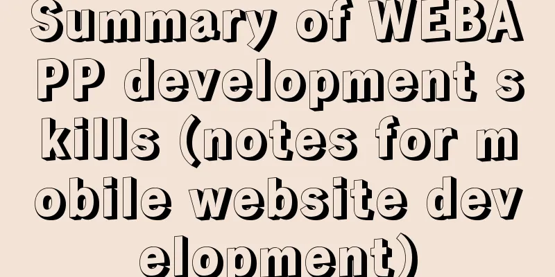 Summary of WEBAPP development skills (notes for mobile website development)