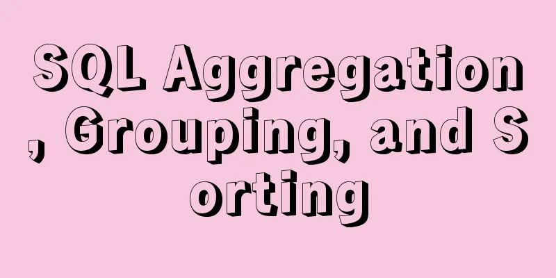 SQL Aggregation, Grouping, and Sorting