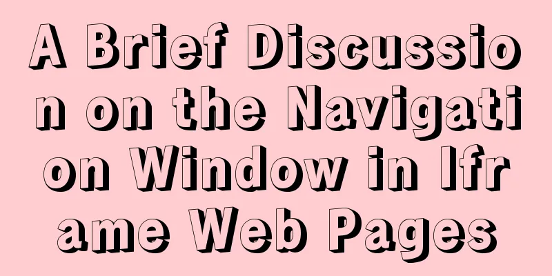 A Brief Discussion on the Navigation Window in Iframe Web Pages