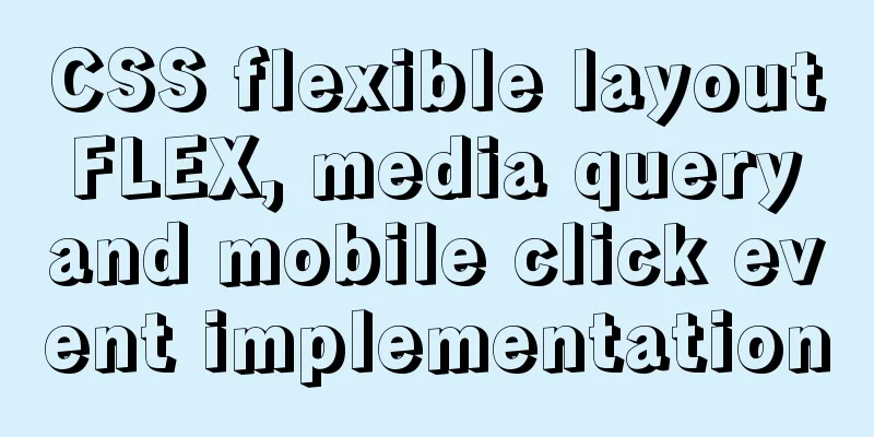 CSS flexible layout FLEX, media query and mobile click event implementation
