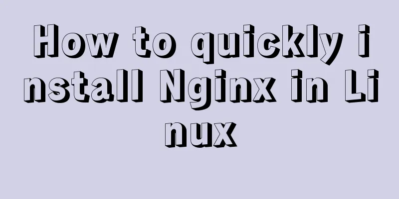 How to quickly install Nginx in Linux