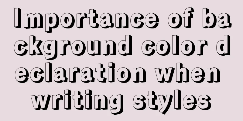 Importance of background color declaration when writing styles