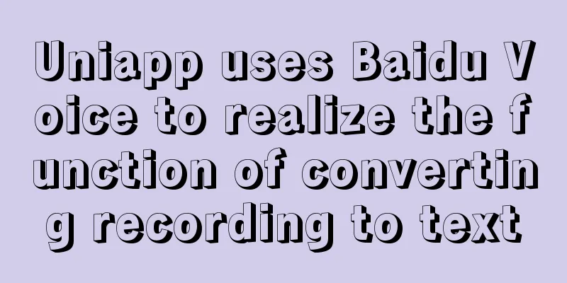 Uniapp uses Baidu Voice to realize the function of converting recording to text