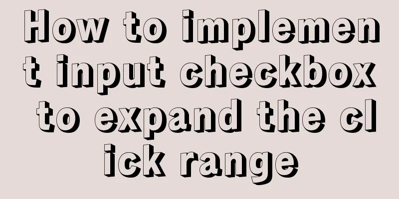 How to implement input checkbox to expand the click range