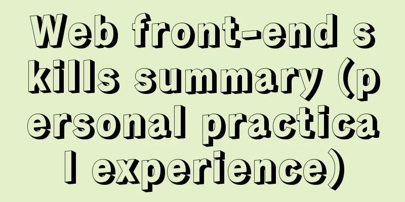 Web front-end skills summary (personal practical experience)