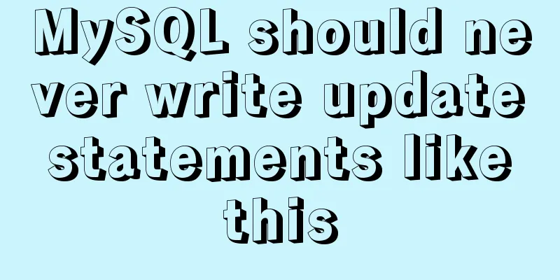 MySQL should never write update statements like this