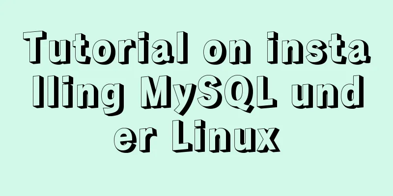 Tutorial on installing MySQL under Linux