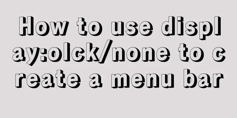 How to use display:olck/none to create a menu bar