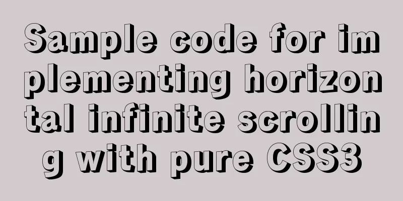 Sample code for implementing horizontal infinite scrolling with pure CSS3